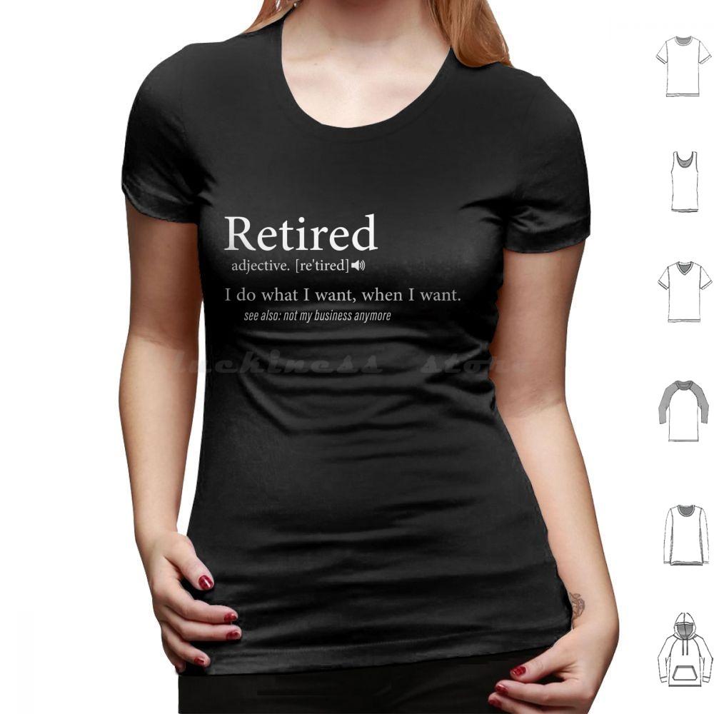 Retired  I Do What I Want When I Want T Shirt Cotton Men Women DIY Print Retired Retirement Funny Veteran Military Firefighter