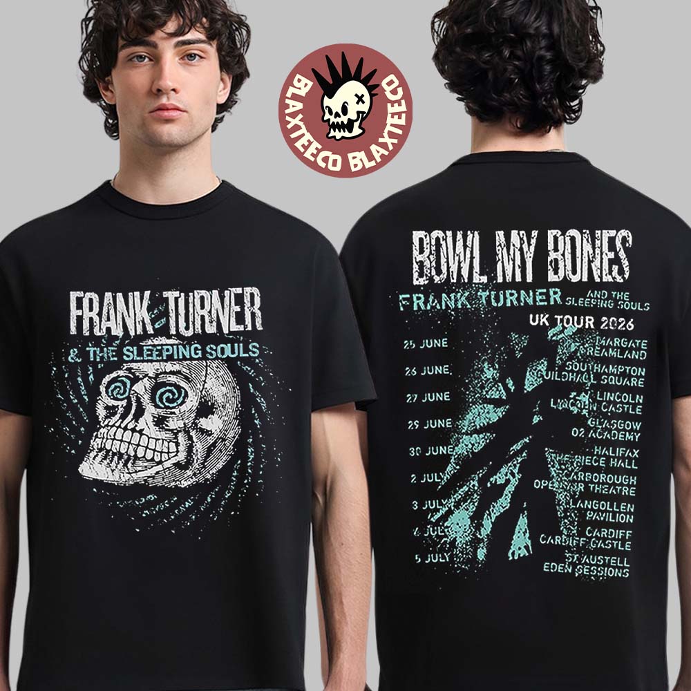 Frank Turner And The Sleeping Souls Bowl My Bones UK Tour 2026 Merch Skull With Schedule Dates T-Shirt