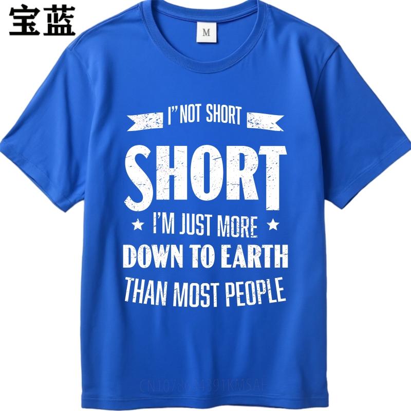 Oversized Summer Teenagers T Shirt Im Not Short Im Just More Down To Earth Than Most People Short Sleeve Printed O Neck Tee