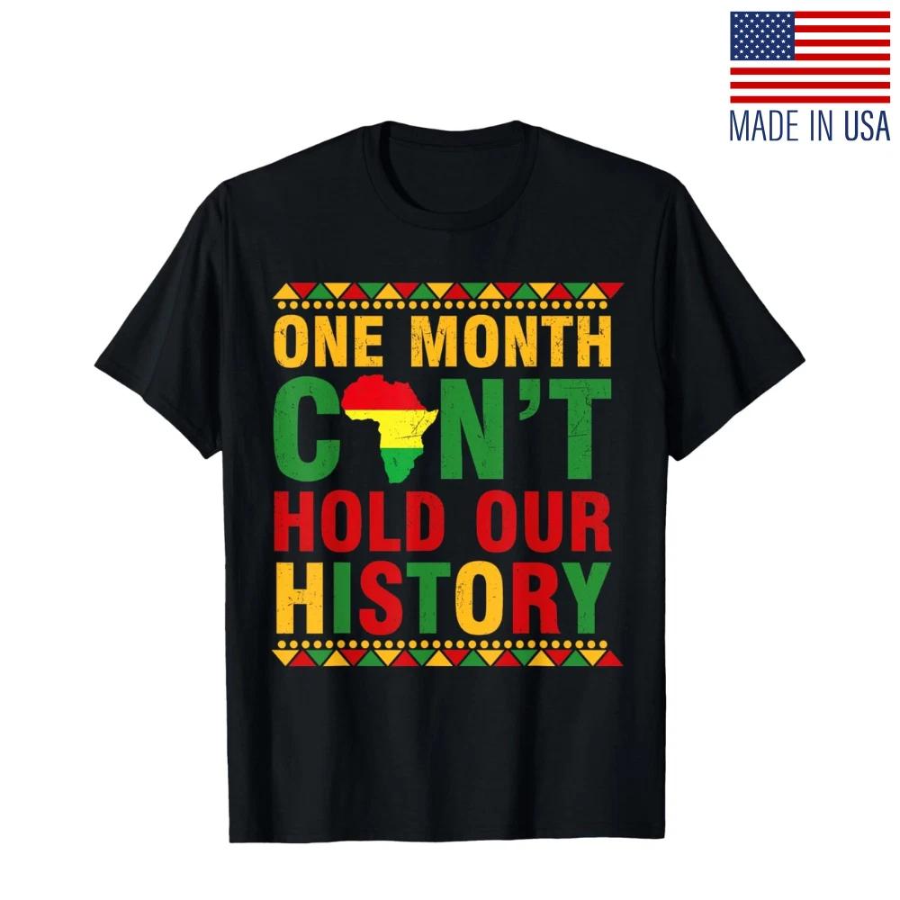 African Black History Month One Month Can t Hold Our History T-Shirt XL