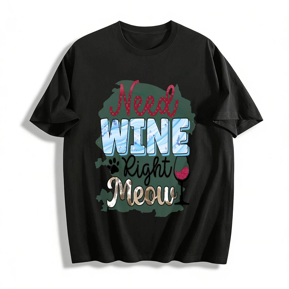Cat Lover Wine Lover Need Wine Right Meow Graphic Tee Pure cotton T-shirt XXS