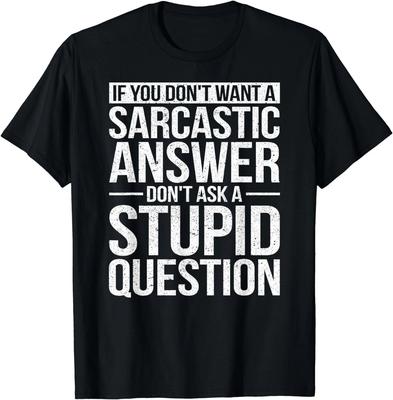 If You Dont Want a Sarcastic Answer Dont Ask Me Gift Unisex T-Shirt
