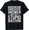 If You Dont Want a Sarcastic Answer Dont Ask Me Gift Unisex T-Shirt