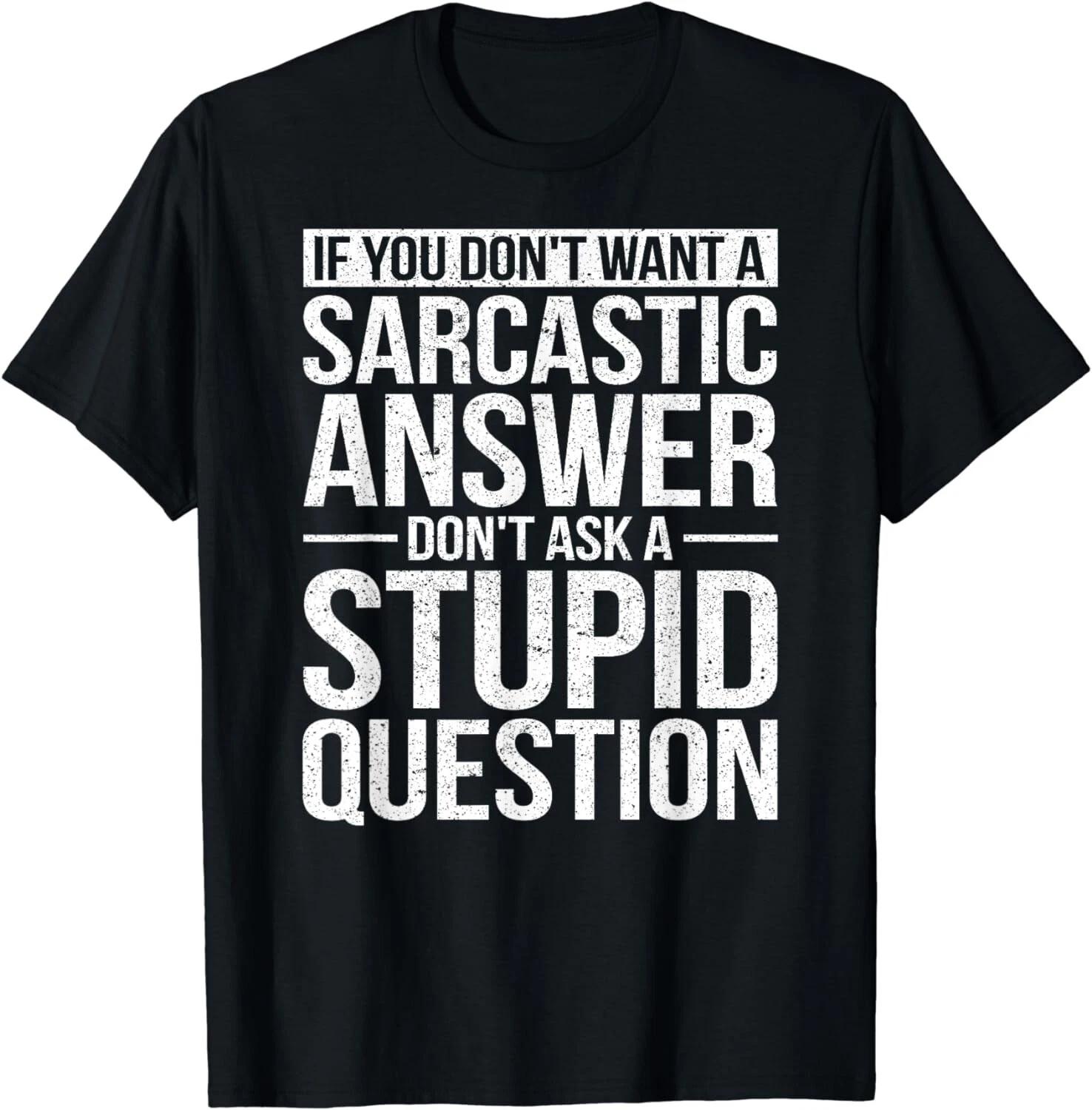 If You dont want a Sarcastic Answer dont Ask Me Gift Unisex T-Shirt L