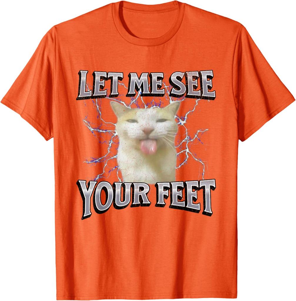 Let Me See Your Feet Funny Cat Meme Graphic Tee Breathable Cotton Casual Short Sleeve T-Shirt