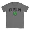 Funny Irish Dublin Ireland Tshirts Unisex Crew Neck 100 Cotton T Shirts Short Sleeve Tees Summer Clothing