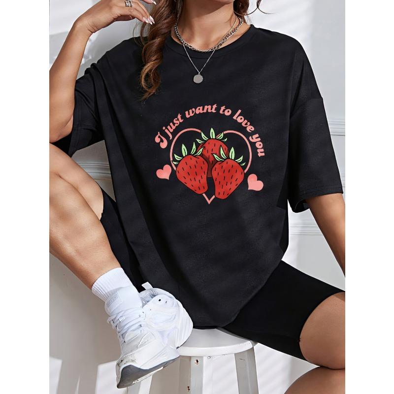 Cute Strawberry Print T Shirt White I Just Want To Love You Text Design For Casual Wear Summer Outfits Women Fashion Trendy Top