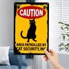 Tin Sign CAUTION Area Patrolled By Cat Security Inc Funny Black Cat Poster Vintage Metal Plaque Wall Decor for Home Garage Bar O