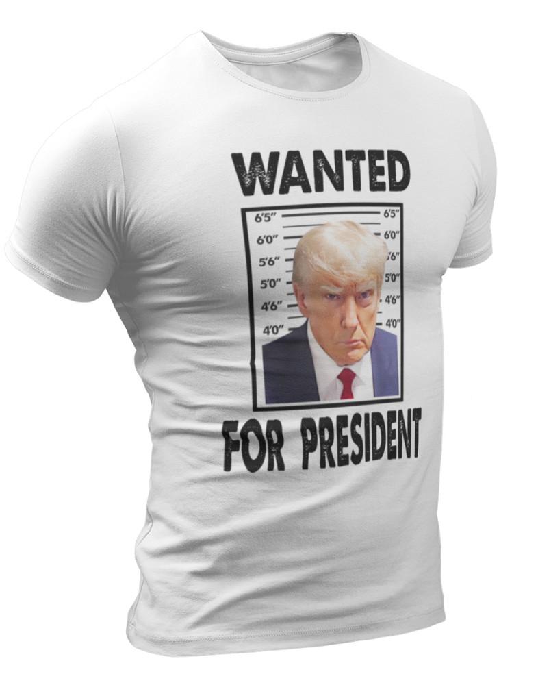 

Trump Mugshot T-shirt Funny Trump Political T shirts Wanted For President S