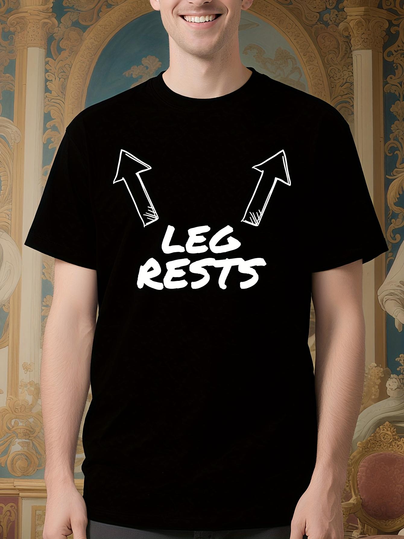 Funny Leg Rests Graphic Tshirt - Bold White Text Print XXL