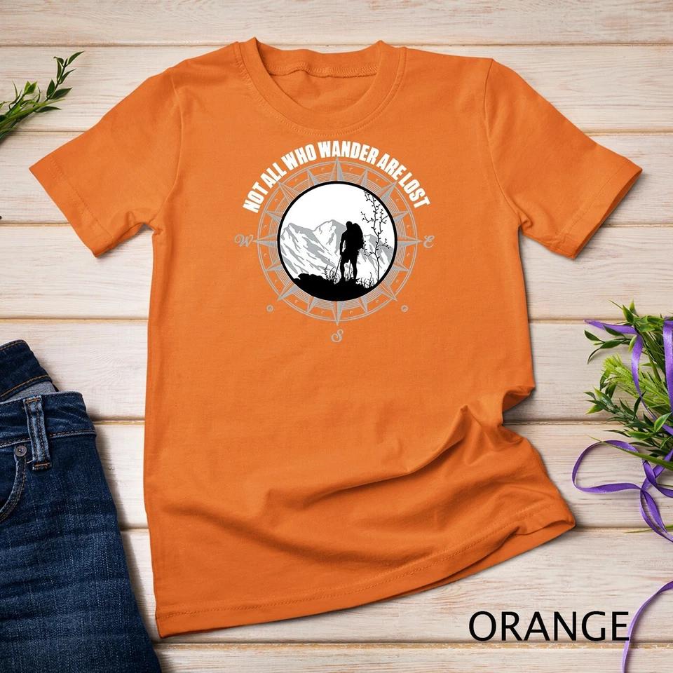 Not All Those Who Wander Are Lost Hiking Shirt Unisex T-shirt 5 3XL