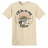Ill Be In My Office Gardener Edition T-Shirt Classic Fit Cotton Tee