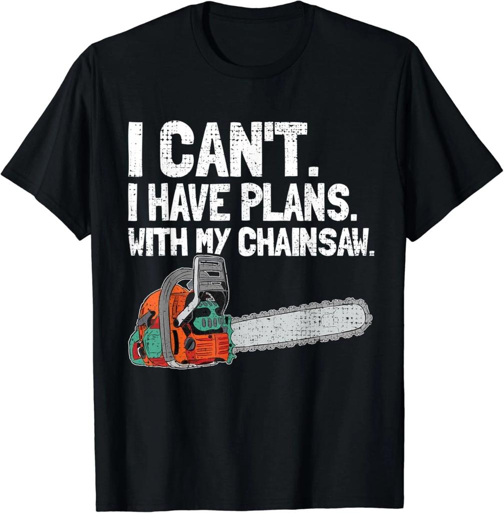 Mens I Cant I Have Plan With My Chainsaw Funny Woodworker Gift Unisex T-Shirt