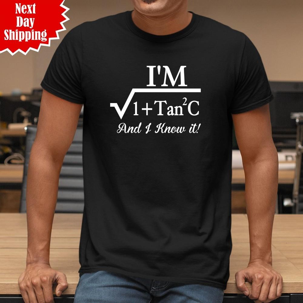 

I m Sec C And I Know It T-Shirt Math Formula Printed Funny Joke Gift Men Tee Top 3XL