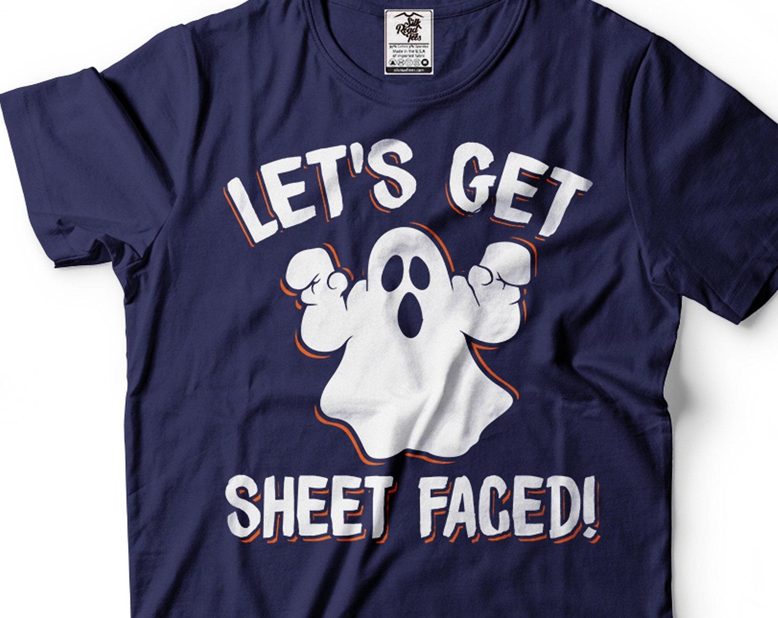 Funny Ghost T-Shirt: Let s Get Sheet Faced - Halloween Party Tee S