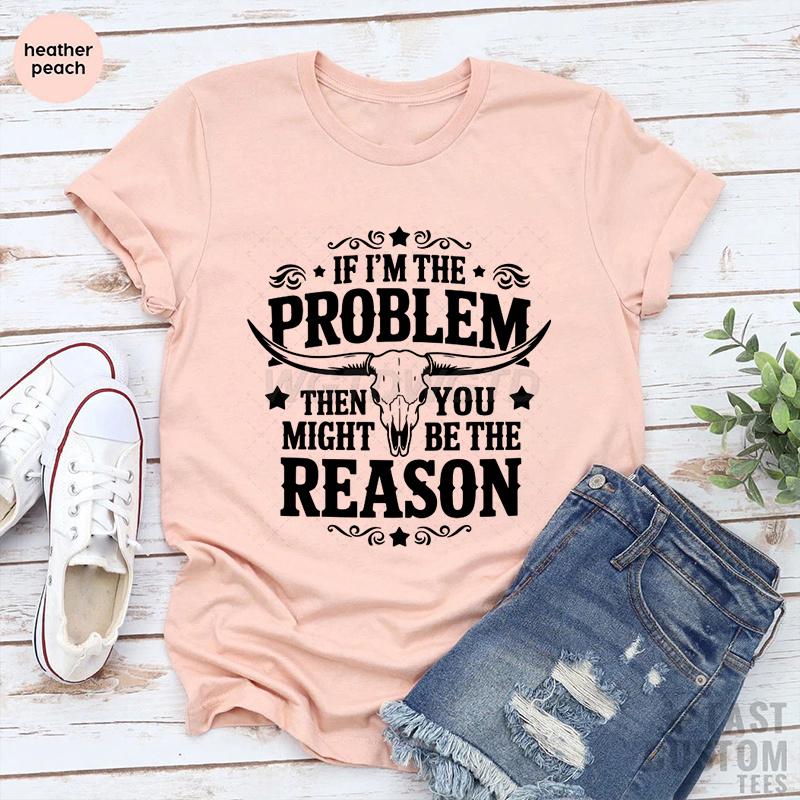 If Im The Problem Print Tshirts For Women Funny Saying Shirt Summer Short Sleeve Casual Tops Funny Ladies Round Neck Tops