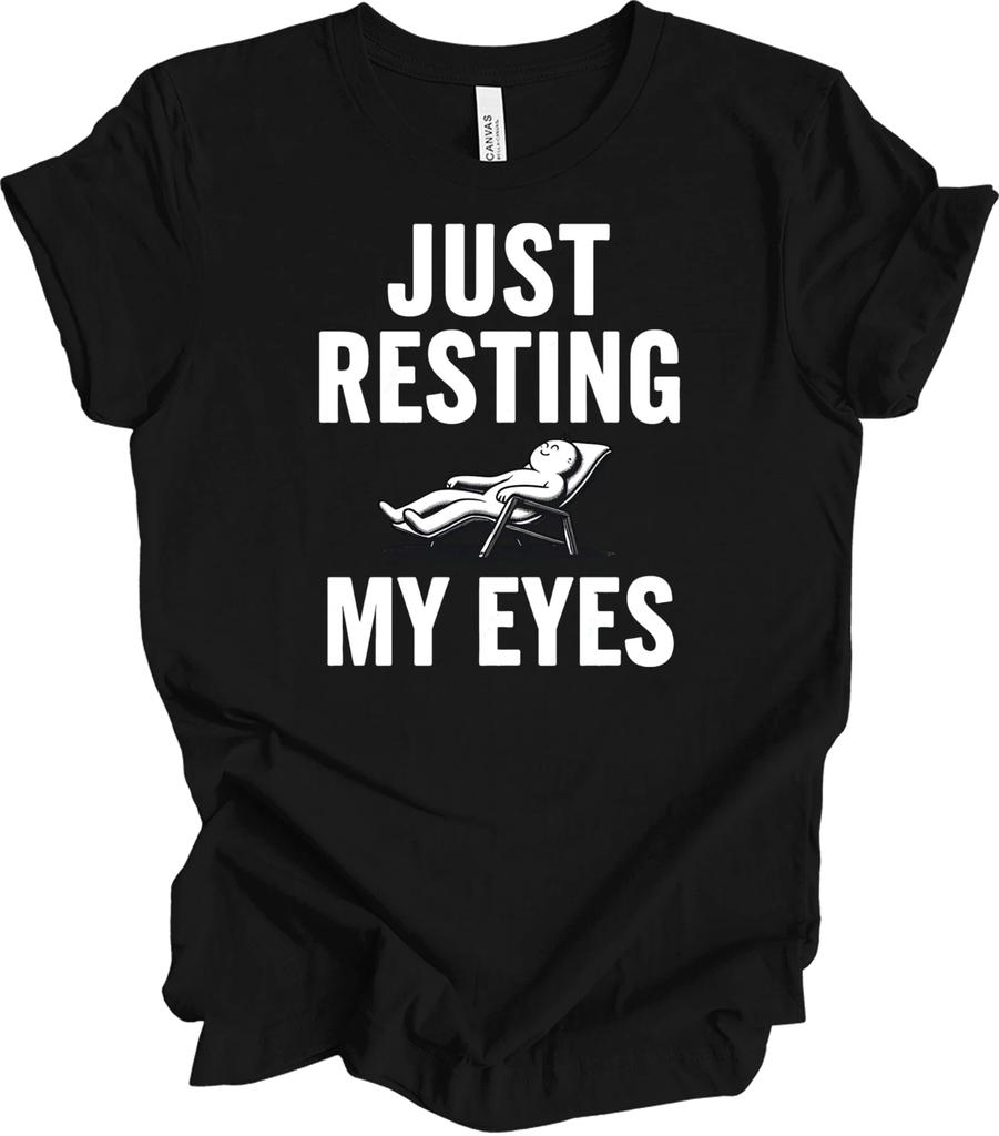 Just Resting My Eyes Design - Funny Nap Champ Gift for Dad T shirt