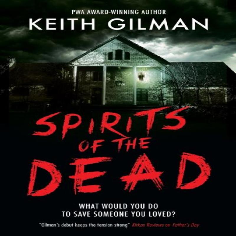Spirits of the Dead by Keith Gilman Paperback Book 9781448313679
