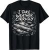 Weather Humor Art I Take Weather Cirrusly Design T-Shirt