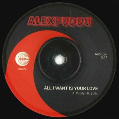 7-Zoll Schallplatte ALEX PUDDU - All I Want Is Your Love / Don't Hol SC724 Schema 2020 Europa Soul/Funk