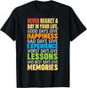 Inspirational Saying Never Regret A Day In Your Life T-Shirt
