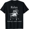Relax Nothing Is Under Control Funny Raccoon Surrender T-Shirt