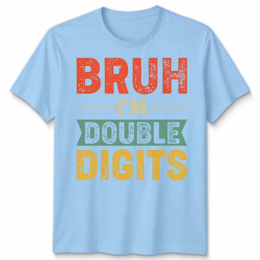 Bruh Im Double Digits Unisex T Shirt 10th Birthday Graphic Kids Boys Tee S