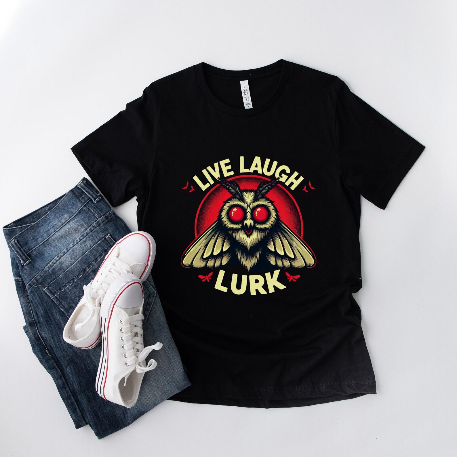 Mothman Live Laugh Lurk T-Shirt: Funny Cryptid Tee L