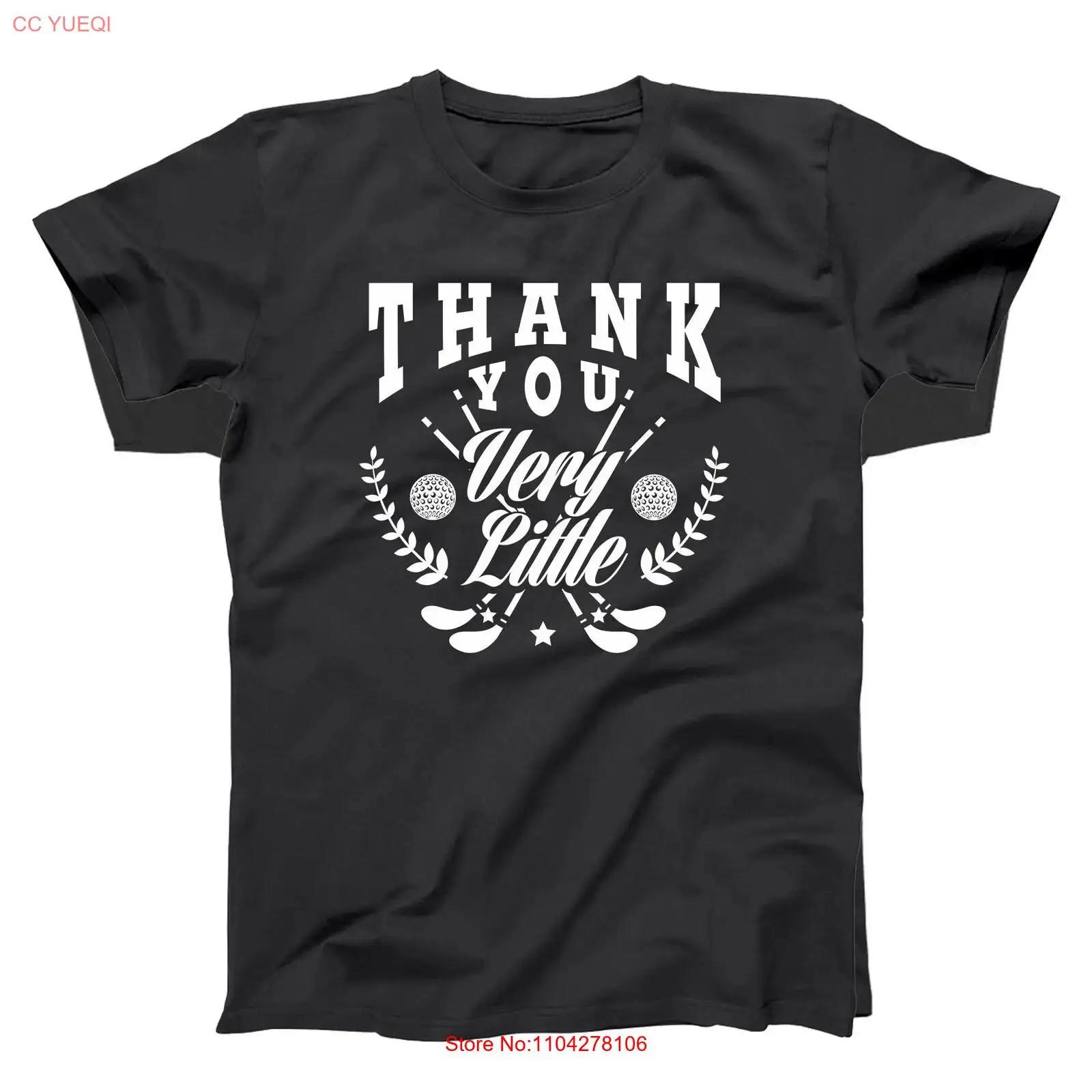 

Thank You Very Little funny T shirt Fun new golfing golfer humor joke gift XS 6X vintage Washed Casual Top For Everyday Wear 5XL різнокольоровий