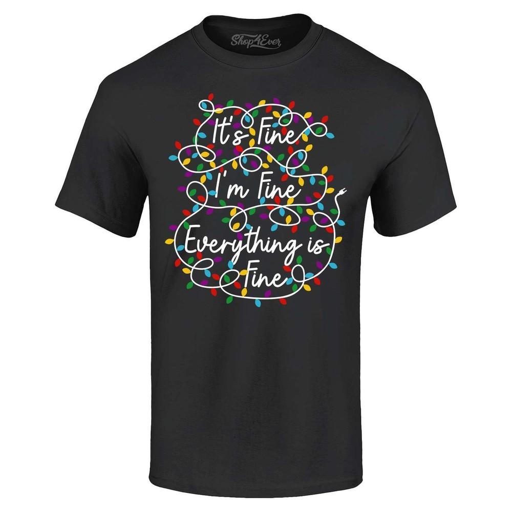It's Fine I'm Fine Everything Is Fine T-shirt Christmas Lights Shirt