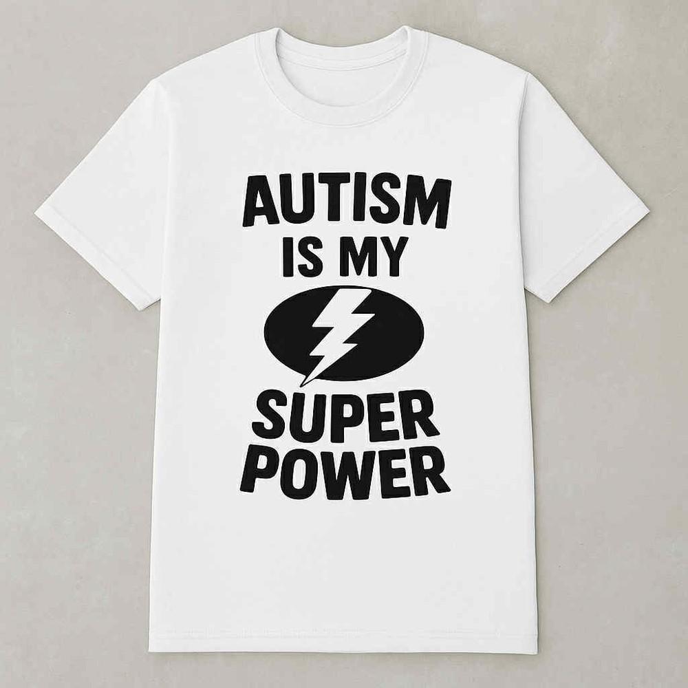 

Autism is my super power Funny T shirt tee S