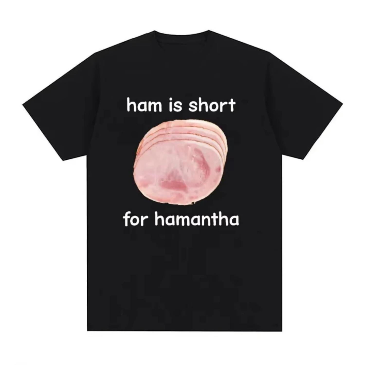 

Humor Short Sleeve T Shirts Women Ham Is Short for Hamantha Funny Meme Graphic T Shirt Casual O-Neck Women Tops Tshirt S чёрный