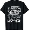 If I Offended You Work On Yourself Funny New Year Resolution T-Shirt