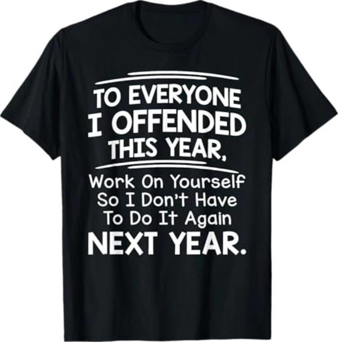 If I Offended You Work on Yourself Funny New Year Resolution T-Shirt 4XL