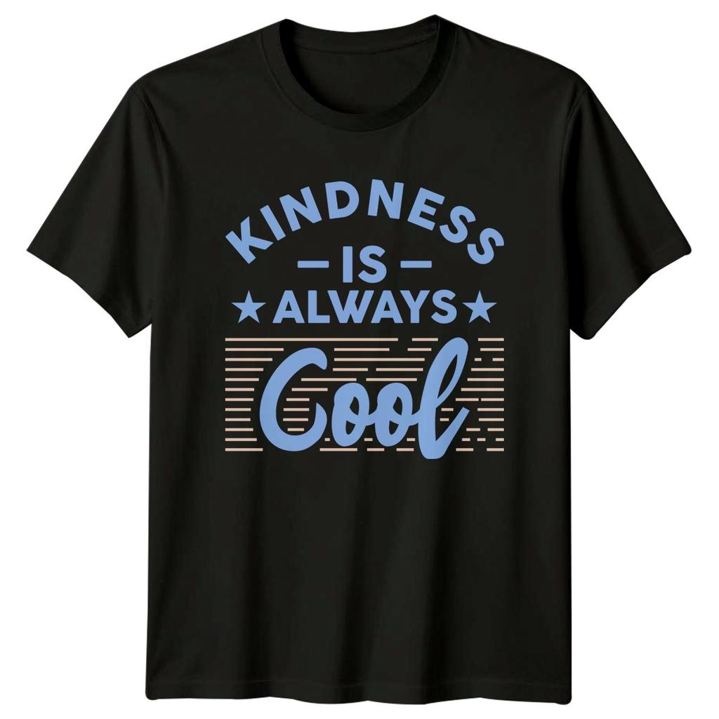 Kindness Is Always Cool TShirt Kindness Positivity Gift For Him And Her