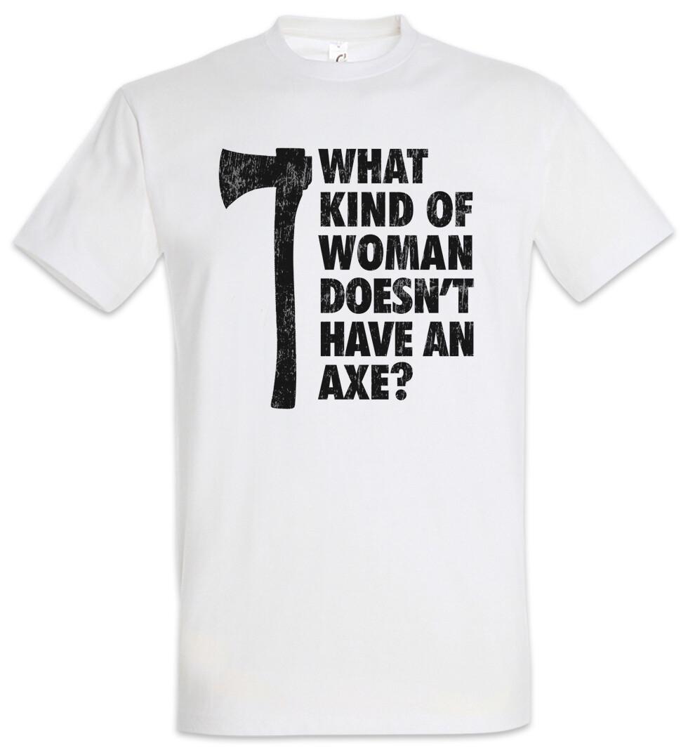 What Kind Of Woman Doesn t Have An Axe T-Shirt Mens Womens Tees Top Brooklyn Fun Gina 99 Nine-Nine 3XL