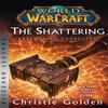 World of Warcraft The Shattering Prelude To Cataclysm by Christie... 9781956916164
