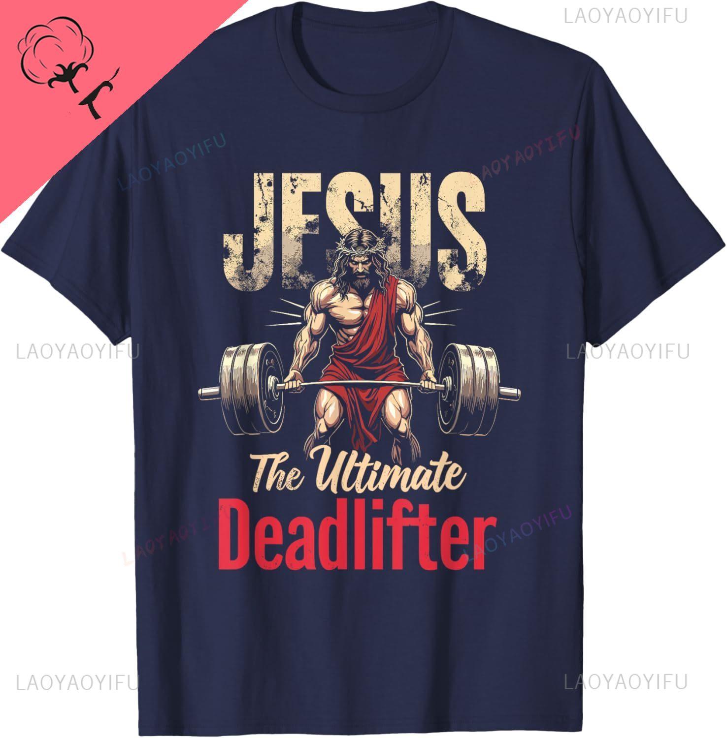 Funny Christian Workout Gym Jesus The Ultimate Deadlift TShirt Breathable and Comfortable Cotton Tee Custom TShirt S