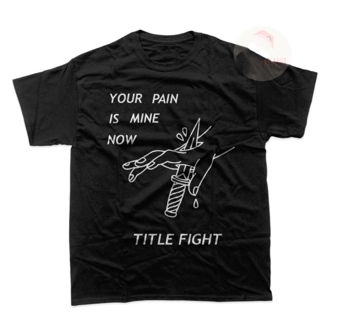 your pain is mine now Title Fight band black T-shirt Unisex All sizes JM800 Unisex T-Shirt XXXL
