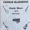 LP Record CHARLIE MOORE  THE DIXIE PARTNERS  Charlie Bluegrass CJ70617 Country Jubilee 1970 US CountryFolk Used