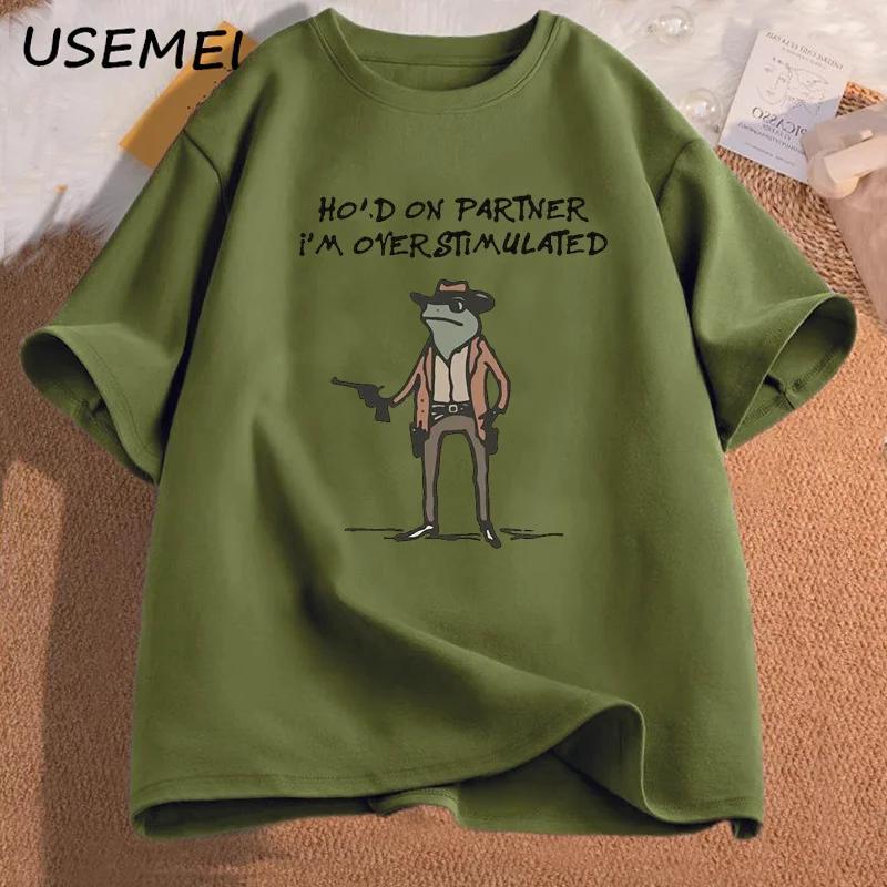 

Hold on Partner Im Overstimulated T Shirt Cowboy Frog TShirt Funny Meme Graphic Tshirt Casual Cotton Short Sleeve Tops 4XL