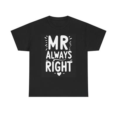 Herr Immer Recht Grafik T-Shirt Lustiges Unisex Schweres Baumwoll-Tee