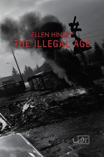 The Illegal Age by Ellen Hinsey Paperback Book 9781911469377