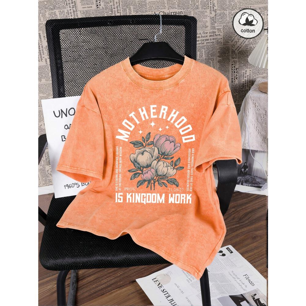 Motherhood Is Kingdom Work Flower Prints Washed T Shirt Woman Summer Tee Shirts Cotton Clothes O-Neck Hip Hop Short Sleeve