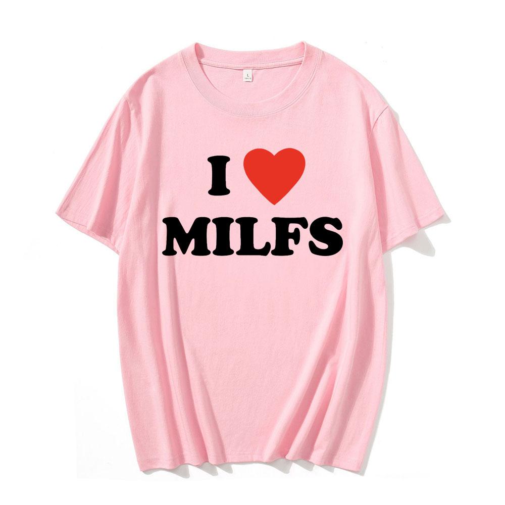 Fashion I Love MILFS I Heart Hot Moms Printed Unisex T-shirts Men Women Oversized Casual T Shirt Harajuku Tee Shirt Streetwear