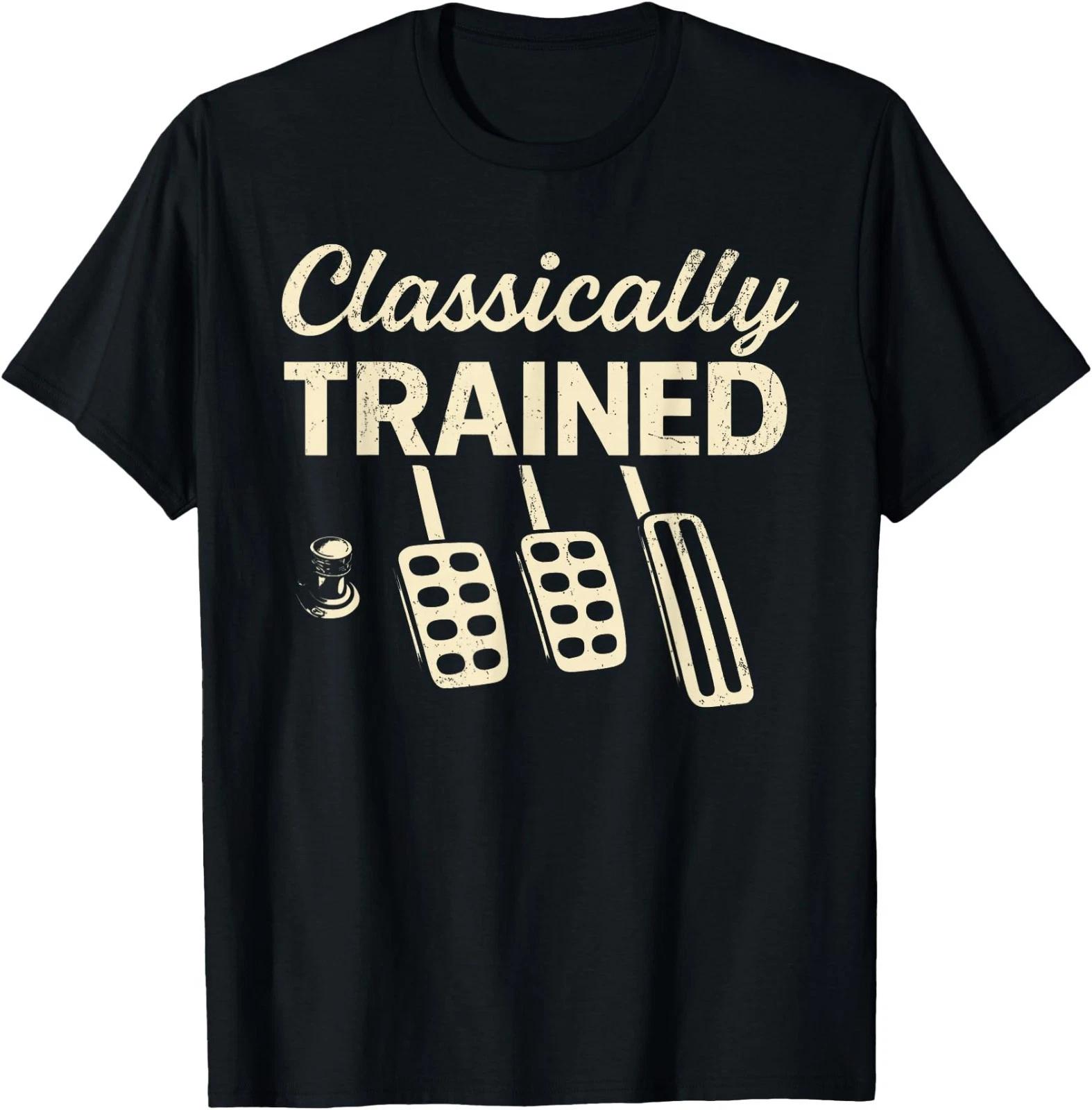 

Classically Trained with Dimmer Manual Car Pedals Driving T-Shirt S