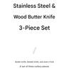 Stainless Steel & Wood Butter Knife 3-Piece Set (Butter Knife, (Blade) Knife, and Even a Fork)