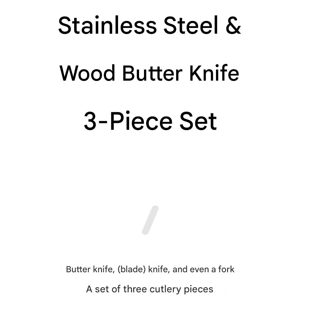Stainless Steel & Wood Butter Knife 3-Piece Set (Butter Knife, (Blade) Knife, and Even a Fork)