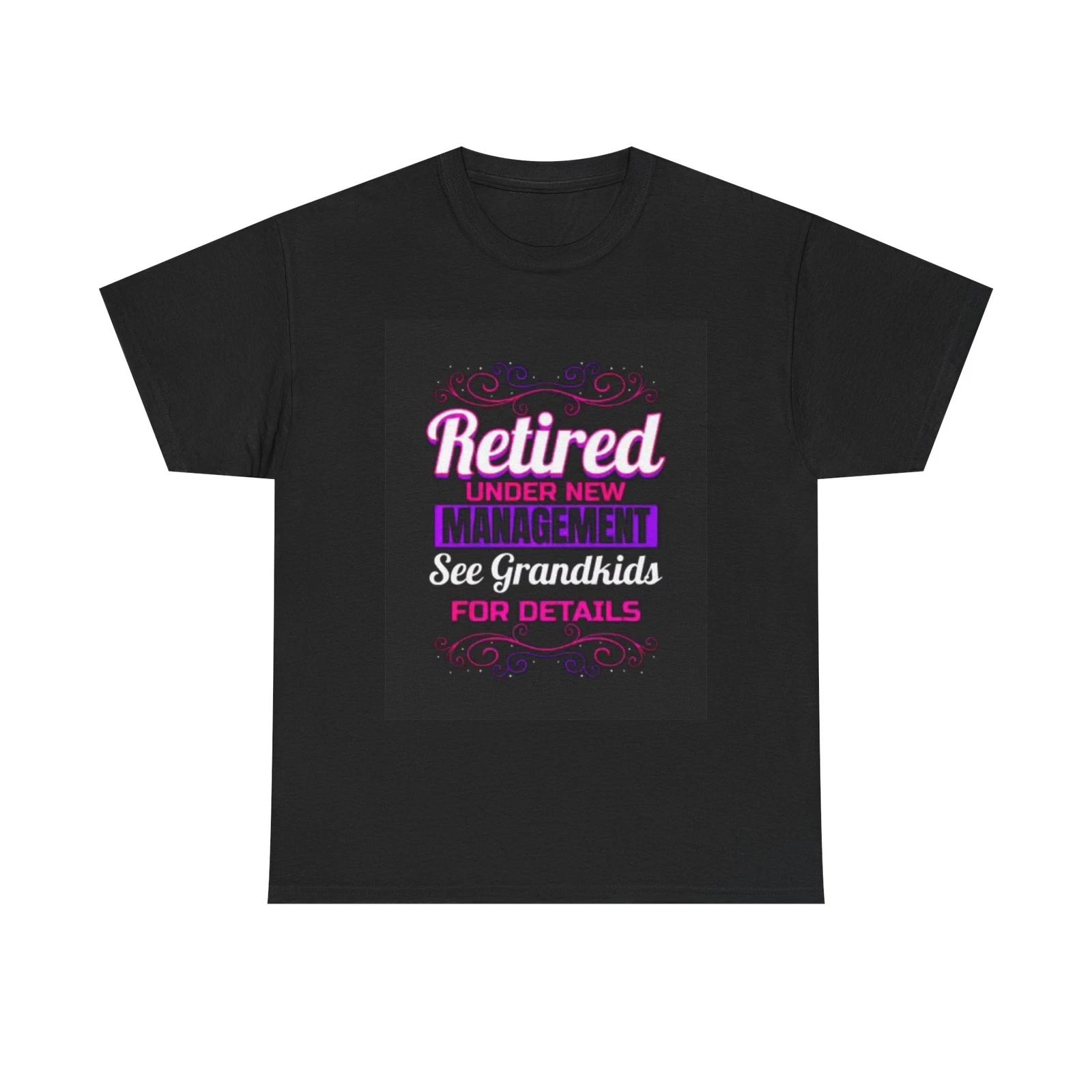 Men s and Women s T-shirts Newly Retired Funny XXL