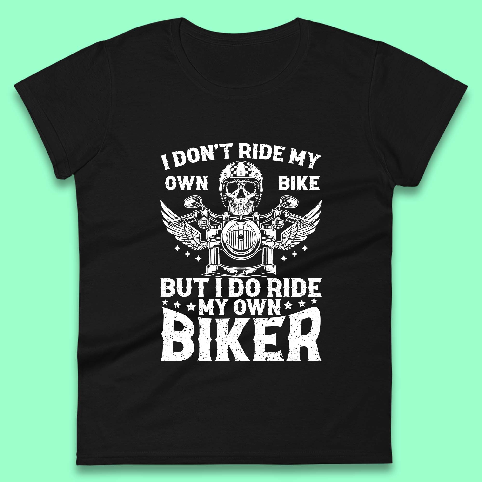 I Don t Ride My Own Bike Womens T-Shirt Mens Tops Tees Unisex S